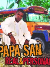 PAPA SAN: Real And Personal