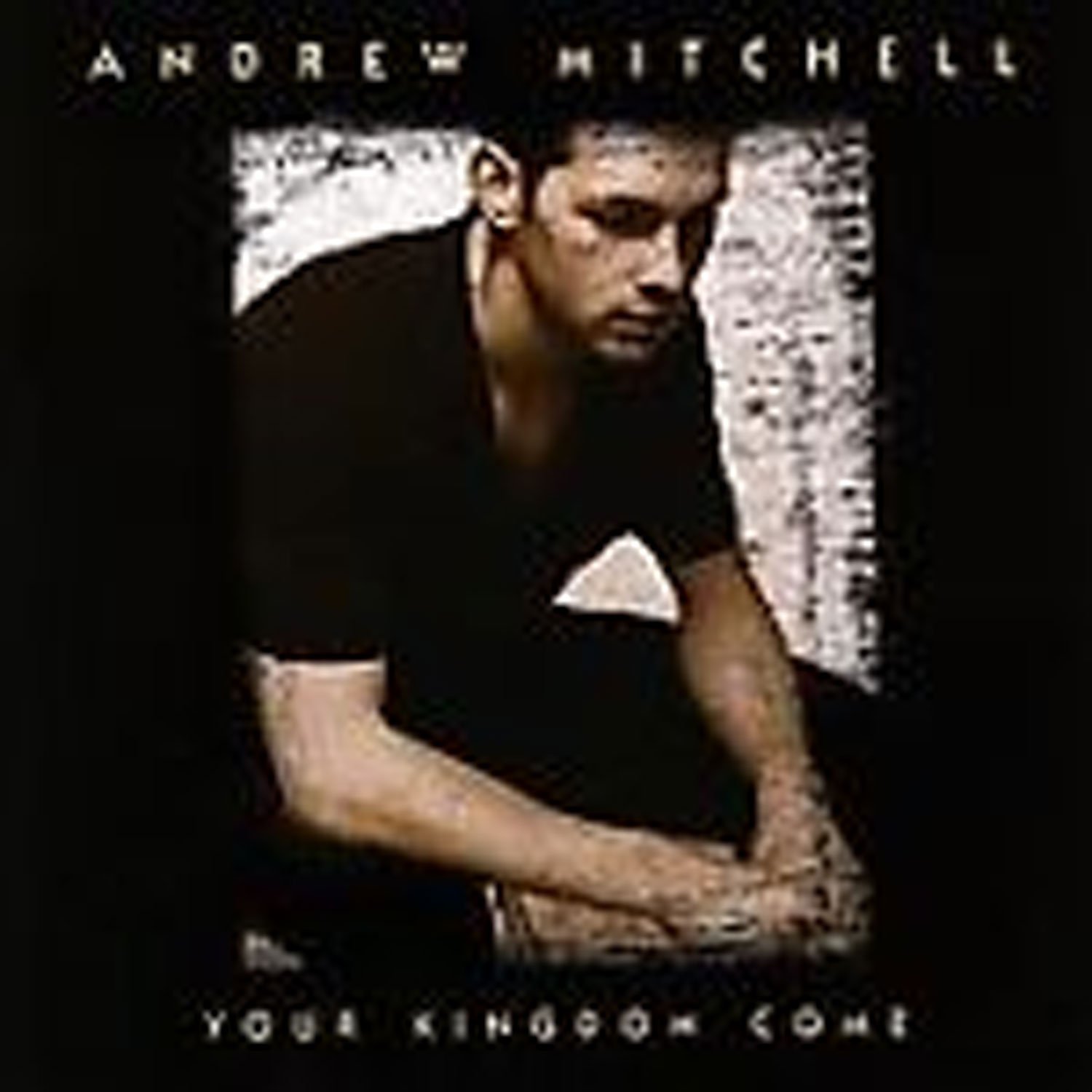 ANDREW MITCHELL: Your Kingdom Come