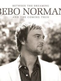 BEBO NORMAN: Between The Dreaming And the Coming True