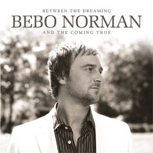 BEBO NORMAN: Between The Dreaming And the Coming True