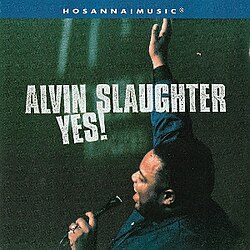 ALVIN SLAUGHTER: YES!