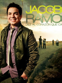 JACOBO RAMOS: Dile Al Corazon Que Camne