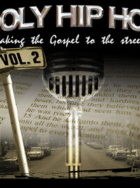 VARIOUS ARTISTS: Holy Hip Hop Vol.2 "Taking The Gospel To The Streets"