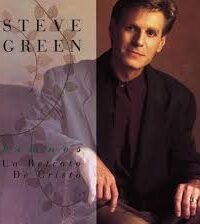 STEVE GREEN: Himnos Un Retrato De Cristo