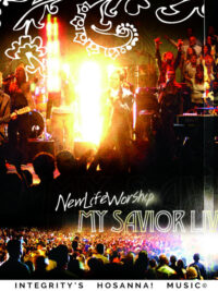 NEW LIFE WORSHIP: My Savior Lives