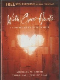 MICHAEL W. SMITH: With Open Hearts