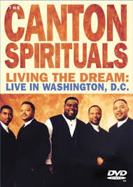 CANTON SPIRITUALS: Living The Dream (Live in Washington, D.C.)