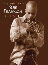 KIRK FRANKLIN: Rebirth (Live DVD)