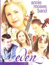 ANNIE MOSES BAND: Eden (Live DVD)