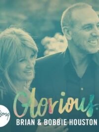 BRIAN AND BOBBIE HOUSTON: Glorious
