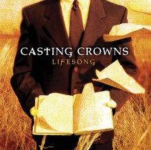 Casting_Crowns-Lifesong