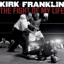 Kirk_Franklin-The_Fight_Of_My_Life