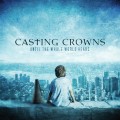 Casting_Crowns-Until_The_Whole_World_Hears