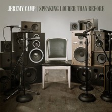 Jeremy_Camp-Speaking_Louder_Than_Before