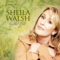 Sheila_Walsh-Let_Go