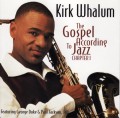 Kirk_Whalum-The_Gosple_According_To_Jazz_Chapter_1