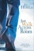 Bill_Hybels-Just_Walk_Across_The_Room