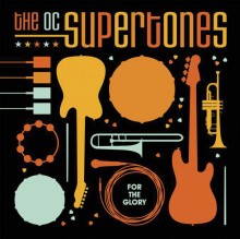 The-O.C.-Supertones-For-the-Glory