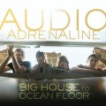 Audio_Adrenaline-Big_House_to_Ocean_Floor