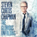 steven-curtis-chapman-the-glorious-unfolding