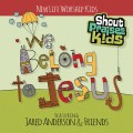 shout-praises-kids-we-belong-to-jesus