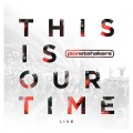 Planetshakers-This_Is_Our_time